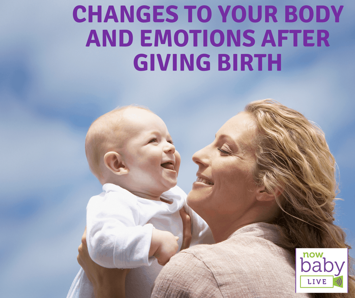 Changes to your body and emotions after giving birth
