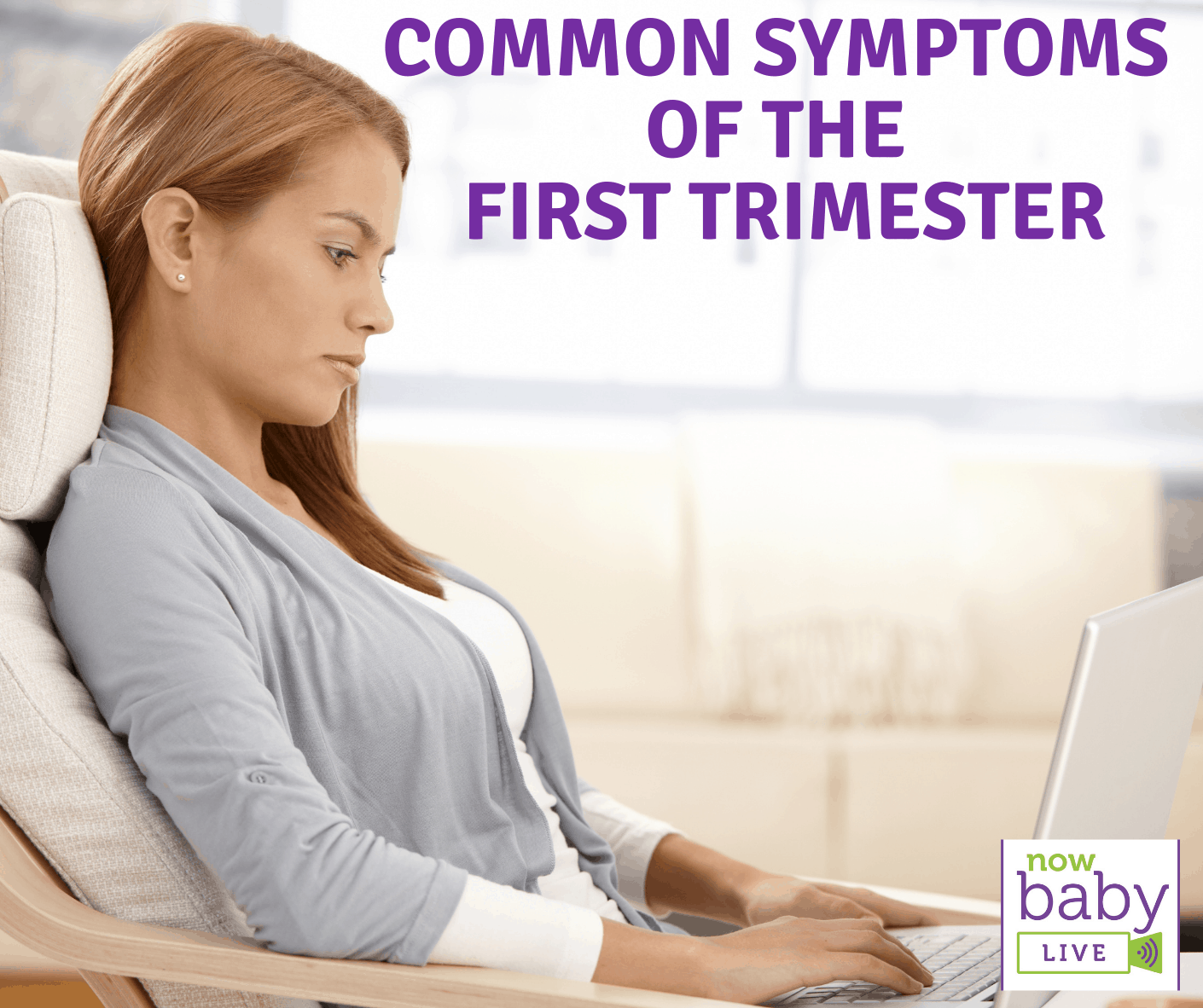 Coping with Common Symptoms of the First Trimester