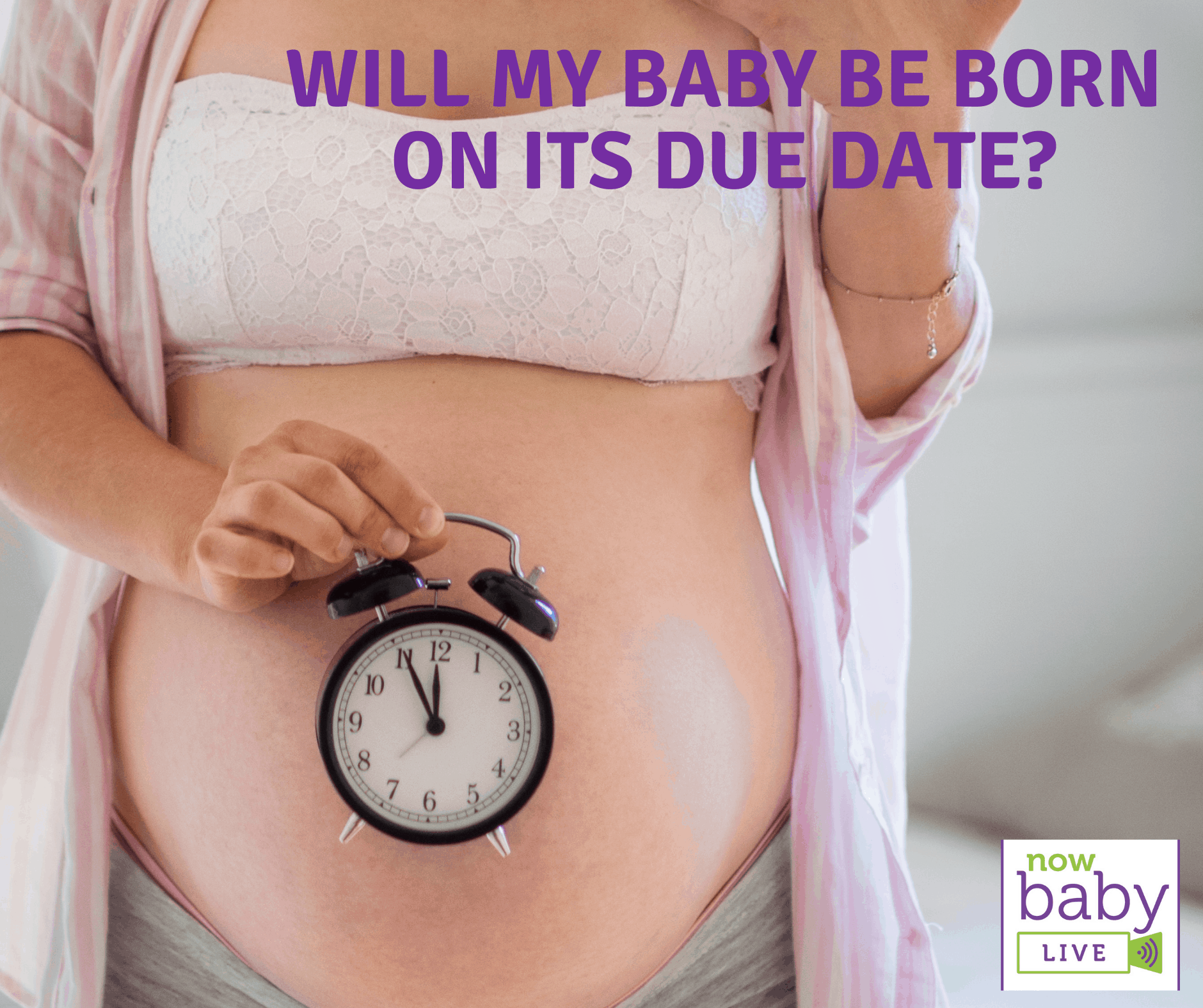 Will My Baby Be Born on it’s Due Date?